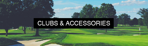 CLUBS & ACCESSORIES
