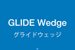 GLIDE Wedge